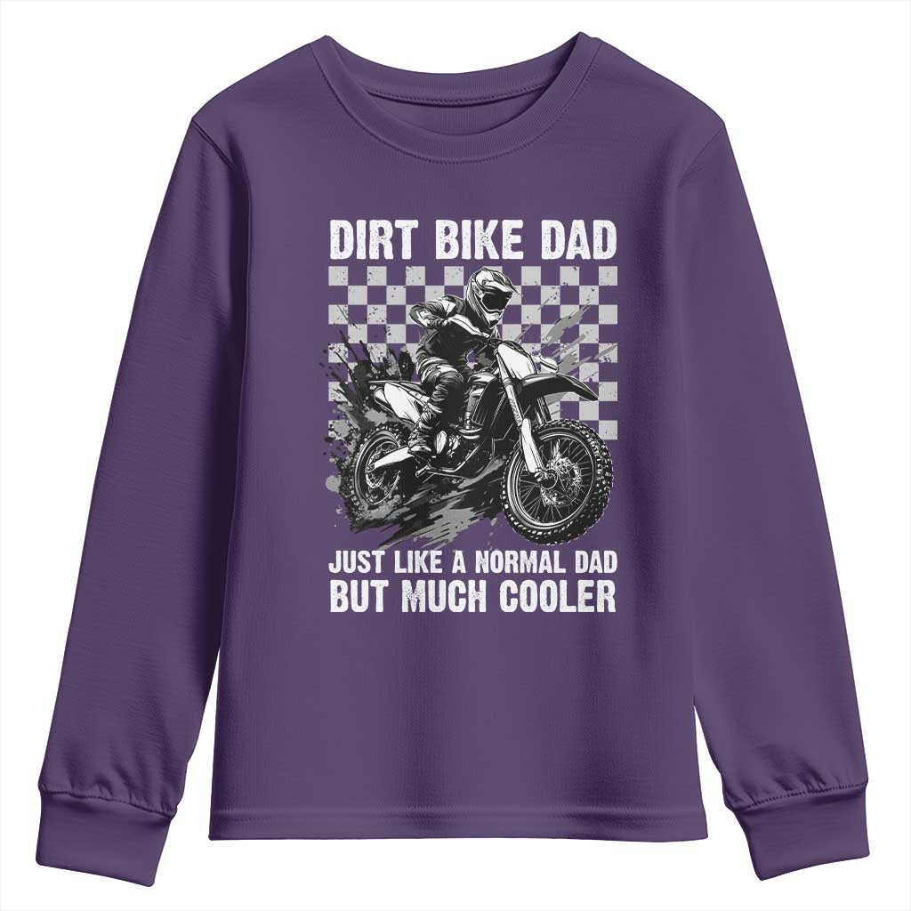 Dirt Bike Dad Youth Sweatshirt Just Like A Normal Dad But Much Cooler TS09 Purple Print Your Wear