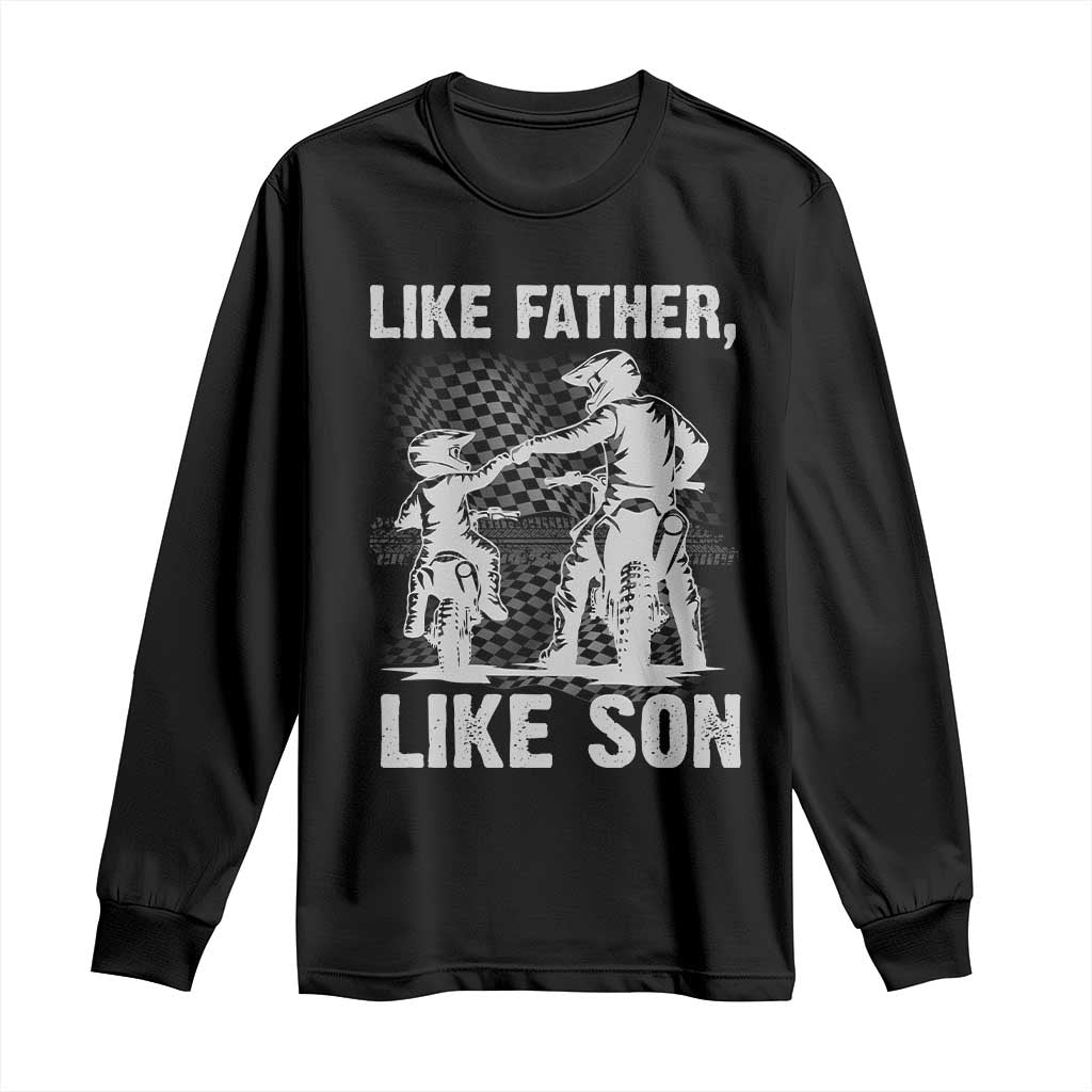 Like Father Like Son Dirt Bike Long Sleeve Shirt TS09 Black Print Your Wear