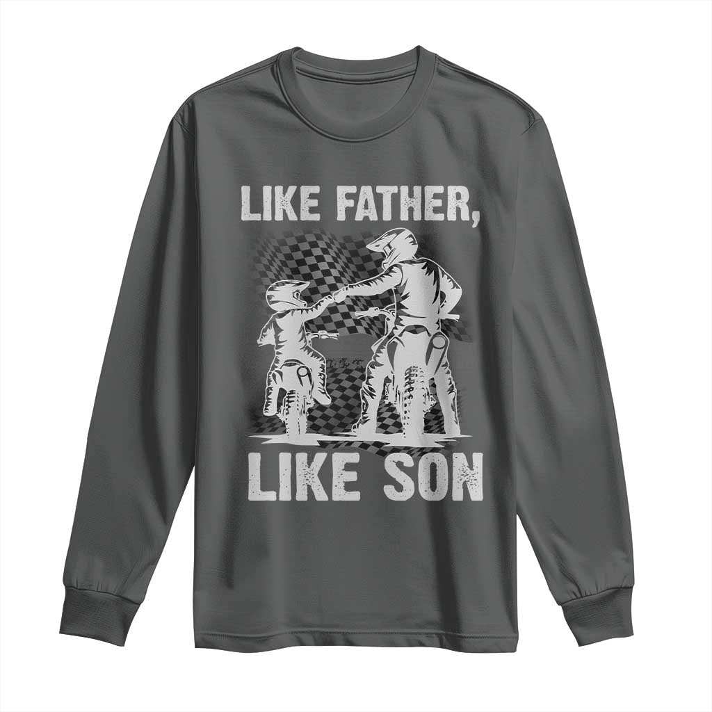 Like Father Like Son Dirt Bike Long Sleeve Shirt TS09 Dark Heather Print Your Wear
