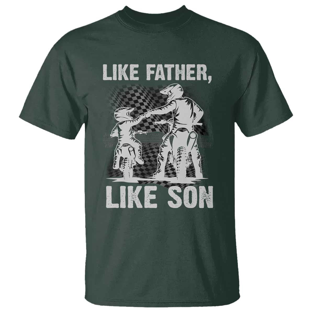 Like Father Like Son Dirt Bike T Shirt TS09 Dark Forest Green Print Your Wear