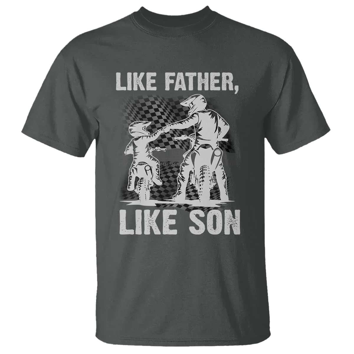 Like Father Like Son Dirt Bike T Shirt TS09 Dark Heather Print Your Wear