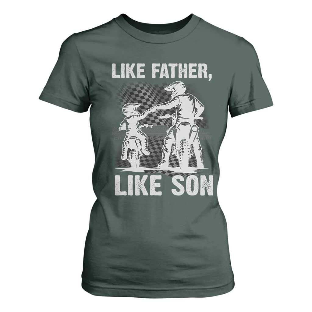 Like Father Like Son Dirt Bike T Shirt For Women TS09 Dark Forest Green Print Your Wear