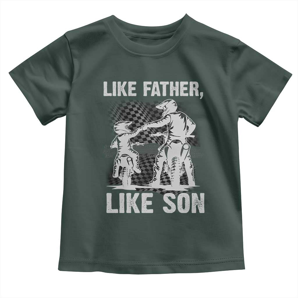 Like Father Like Son Dirt Bike Toddler T Shirt TS09 Dark Forest Green Print Your Wear