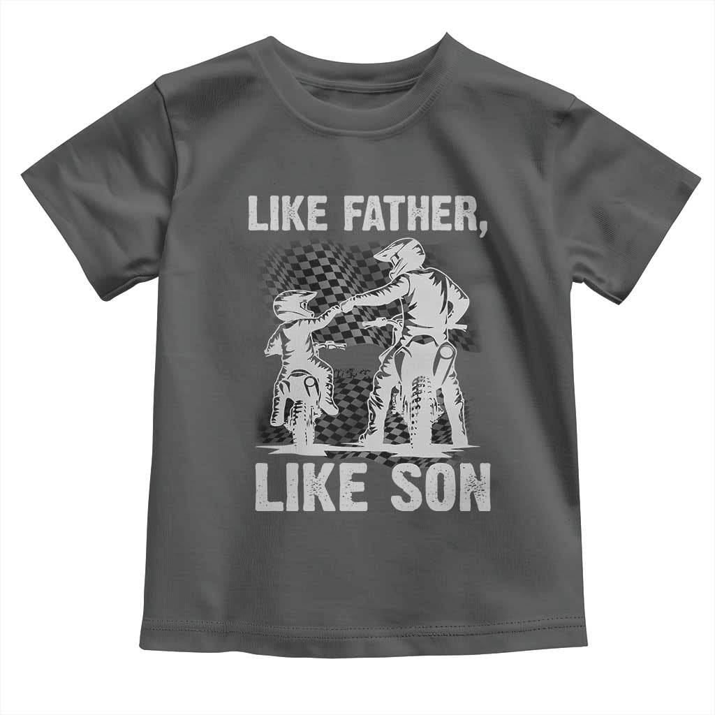 Like Father Like Son Dirt Bike Toddler T Shirt TS09 Dark Heather Print Your Wear