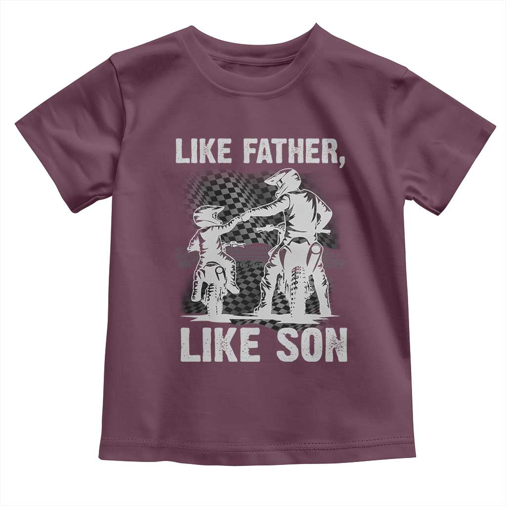 Like Father Like Son Dirt Bike Toddler T Shirt TS09 Maroon Print Your Wear