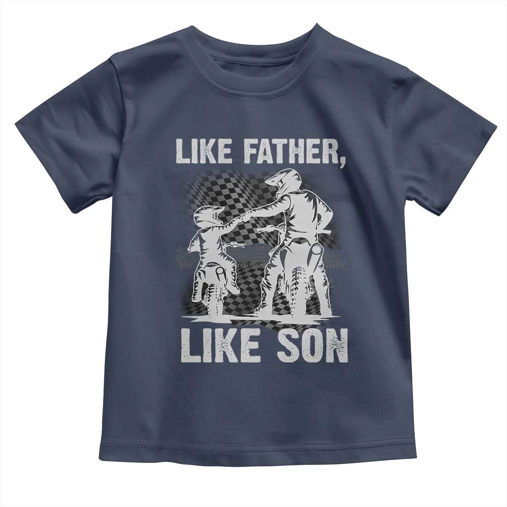 Like Father Like Son Dirt Bike Toddler T Shirt TS09 Navy Print Your Wear