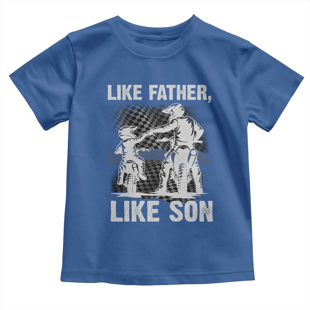 Like Father Like Son Dirt Bike Toddler T Shirt TS09 Royal Blue Print Your Wear