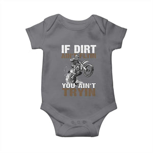 Dirt Bike Baby Onesie If Dirt Ain't Flyin You Ain't Tryin TS09 Charcoal Print Your Wear