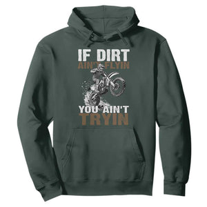 Dirt Bike Hoodie If Dirt Ain't Flyin You Ain't Tryin TS09 Dark Forest Green Print Your Wear