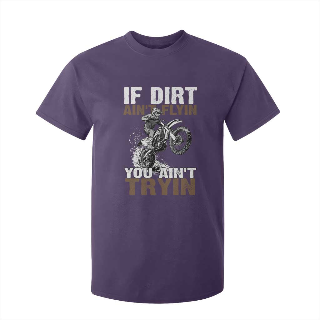 Dirt Bike T Shirt For Kid If Dirt Ain't Flyin You Ain't Tryin TS09 Purple Print Your Wear