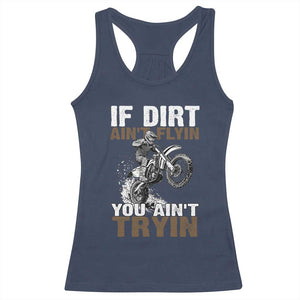 Dirt Bike Racerback Tank Top If Dirt Ain't Flyin You Ain't Tryin TS09 Navy Print Your Wear