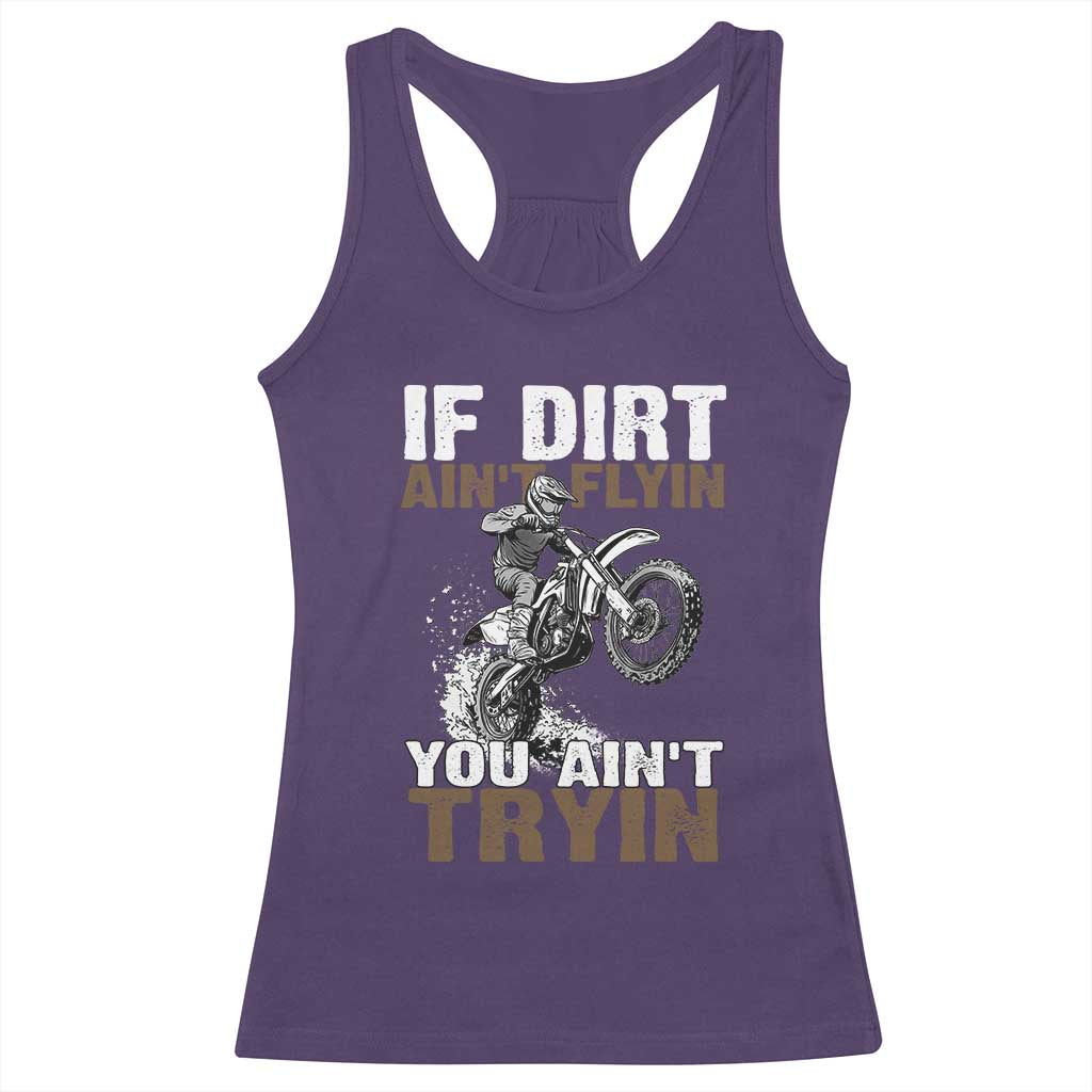 Dirt Bike Racerback Tank Top If Dirt Ain't Flyin You Ain't Tryin TS09 Purple Print Your Wear