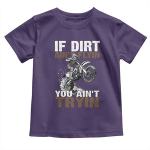 Dirt Bike Toddler T Shirt If Dirt Ain't Flyin You Ain't Tryin TS09 Purple Print Your Wear