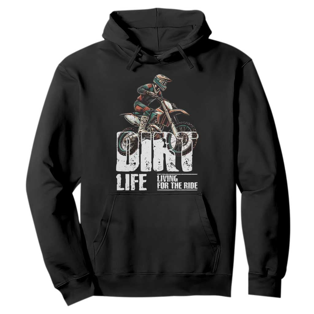Dirt Bike Hoodie Dirt Life Living For The Ride TS09 Black Print Your Wear