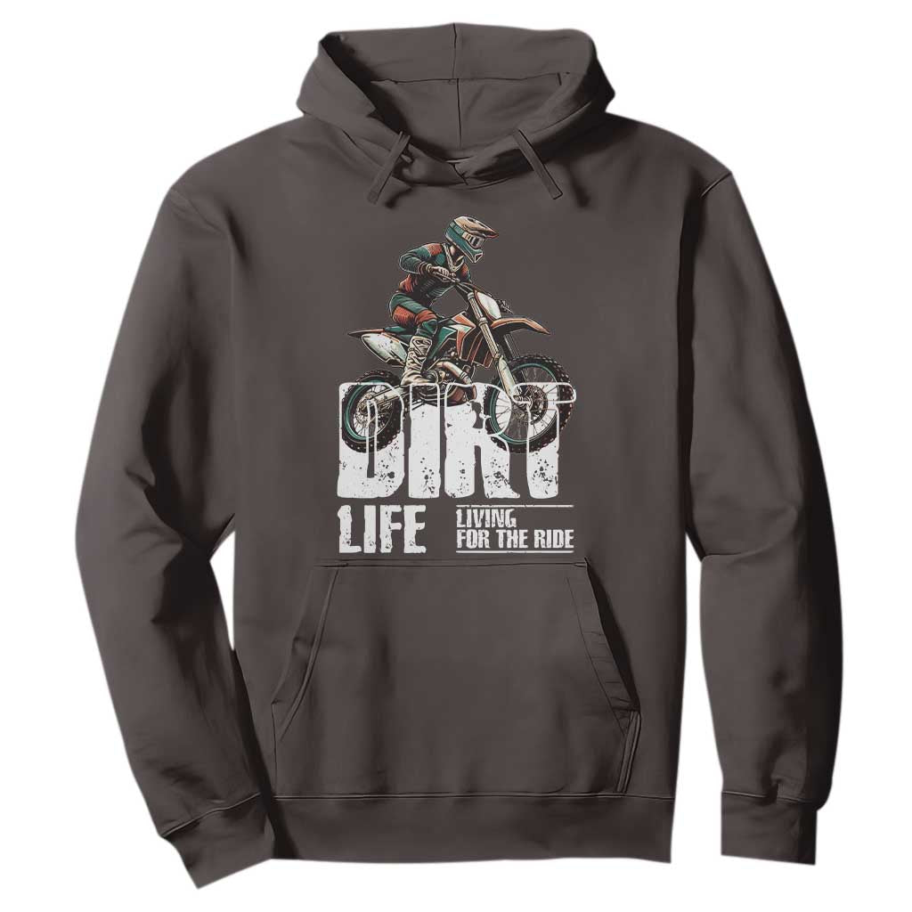 Dirt Bike Hoodie Dirt Life Living For The Ride TS09 Dark Chocolate Print Your Wear