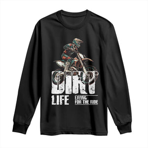 Dirt Bike Long Sleeve Shirt Dirt Life Living For The Ride TS09 Black Print Your Wear