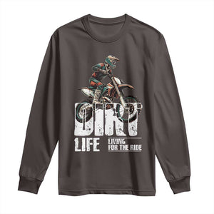 Dirt Bike Long Sleeve Shirt Dirt Life Living For The Ride TS09 Dark Chocolate Print Your Wear