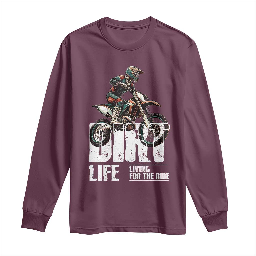 Dirt Bike Long Sleeve Shirt Dirt Life Living For The Ride TS09 Maroon Print Your Wear