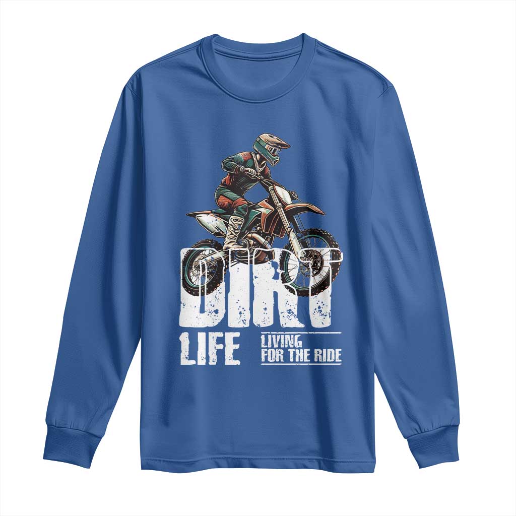 Dirt Bike Long Sleeve Shirt Dirt Life Living For The Ride TS09 Royal Blue Print Your Wear
