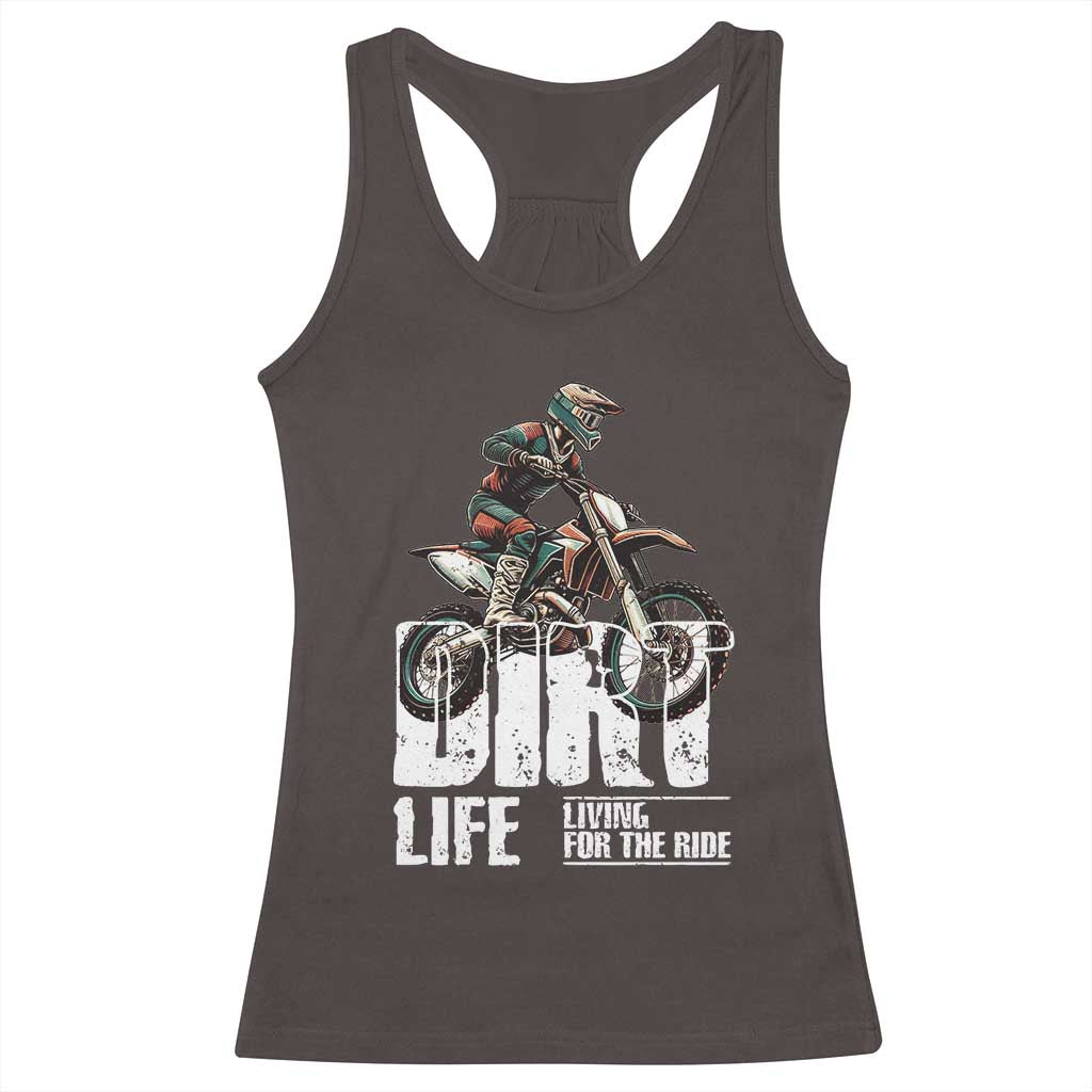 Dirt Bike Racerback Tank Top Dirt Life Living For The Ride TS09 Dark Chocolate Print Your Wear