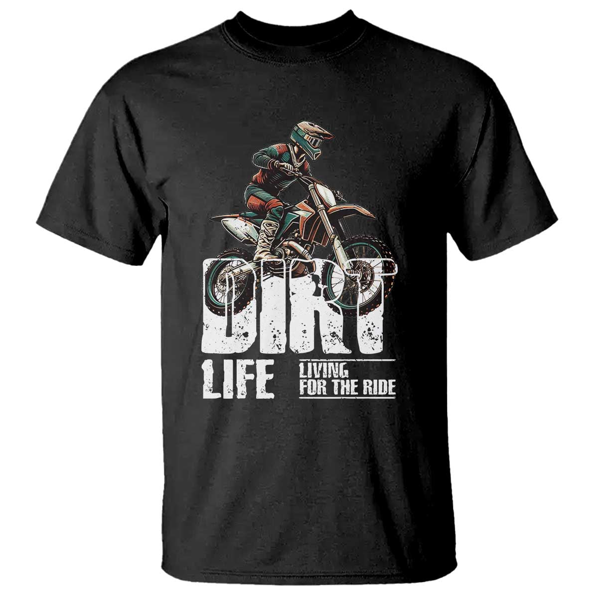 Dirt Bike T Shirt Dirt Life Living For The Ride TS09 Black Print Your Wear
