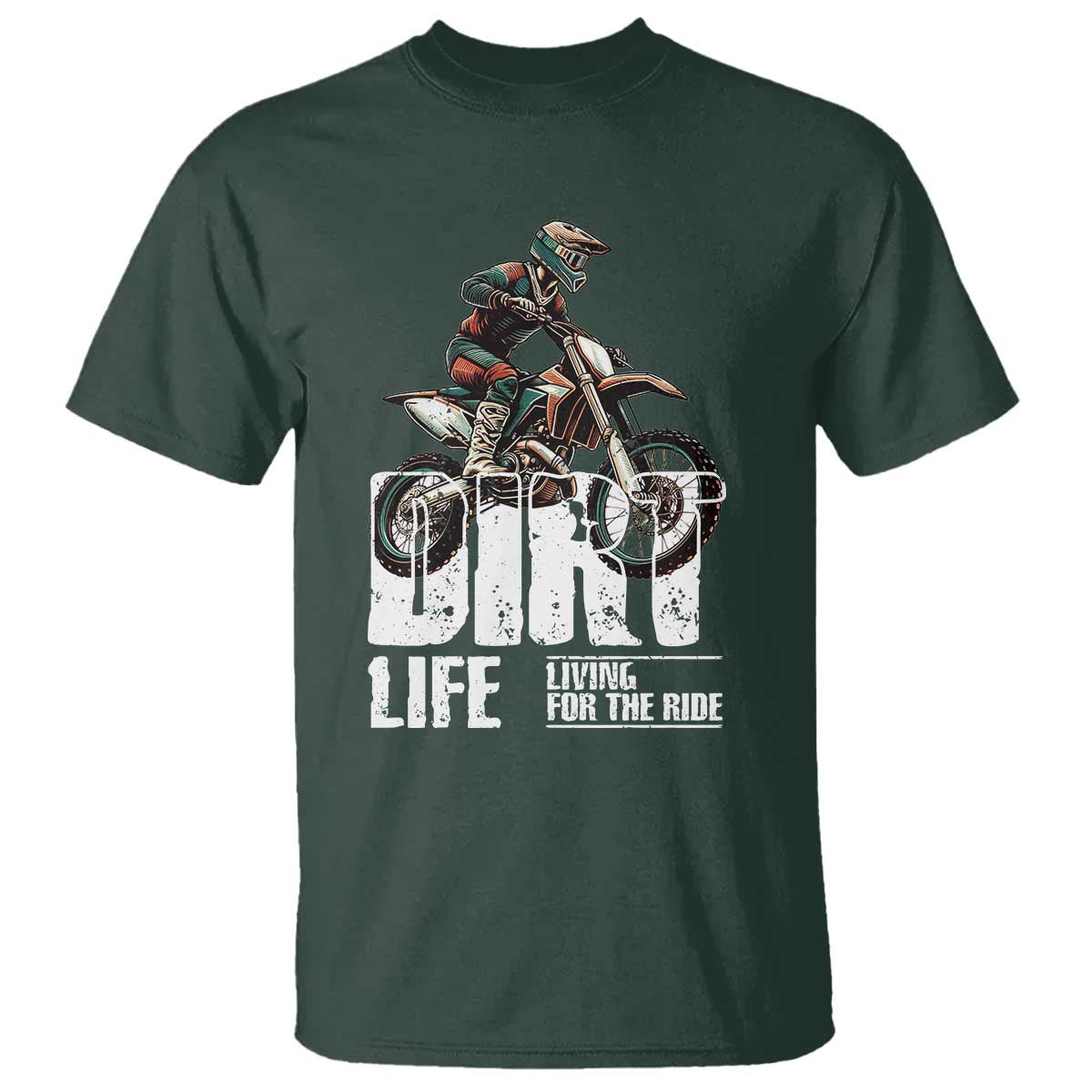 Dirt Bike T Shirt Dirt Life Living For The Ride TS09 Dark Forest Green Print Your Wear