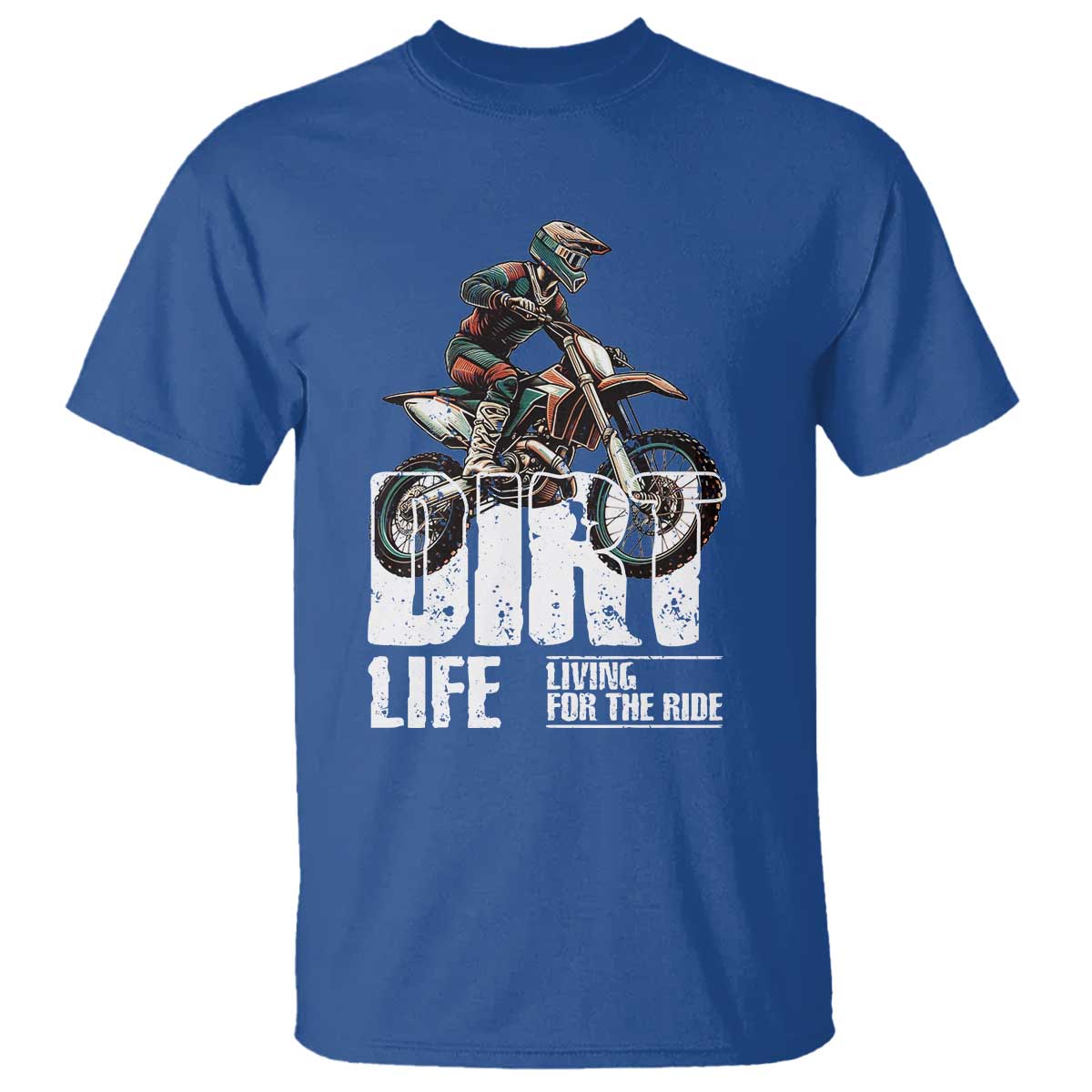 Dirt Bike T Shirt Dirt Life Living For The Ride TS09 Royal Blue Print Your Wear
