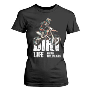 Dirt Bike T Shirt For Women Dirt Life Living For The Ride TS09 Black Print Your Wear