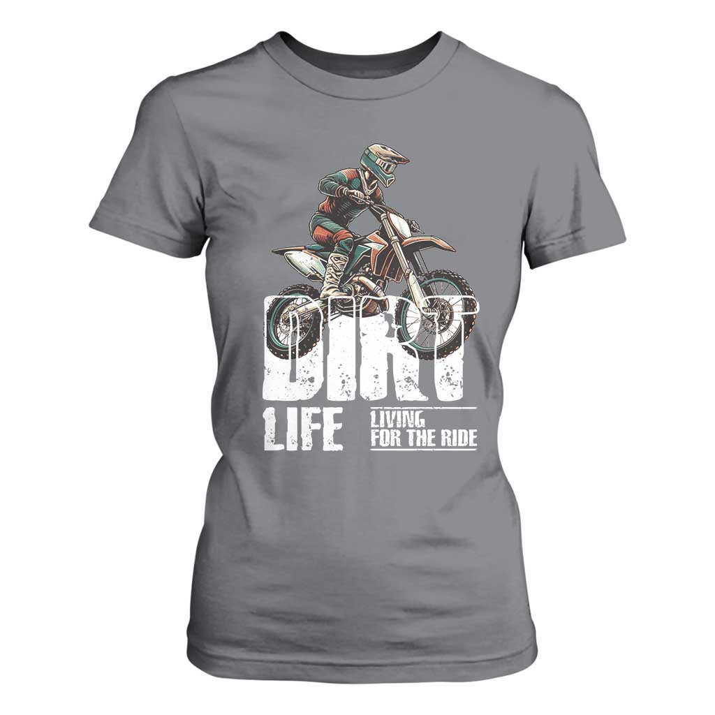 Dirt Bike T Shirt For Women Dirt Life Living For The Ride TS09 Charcoal Print Your Wear