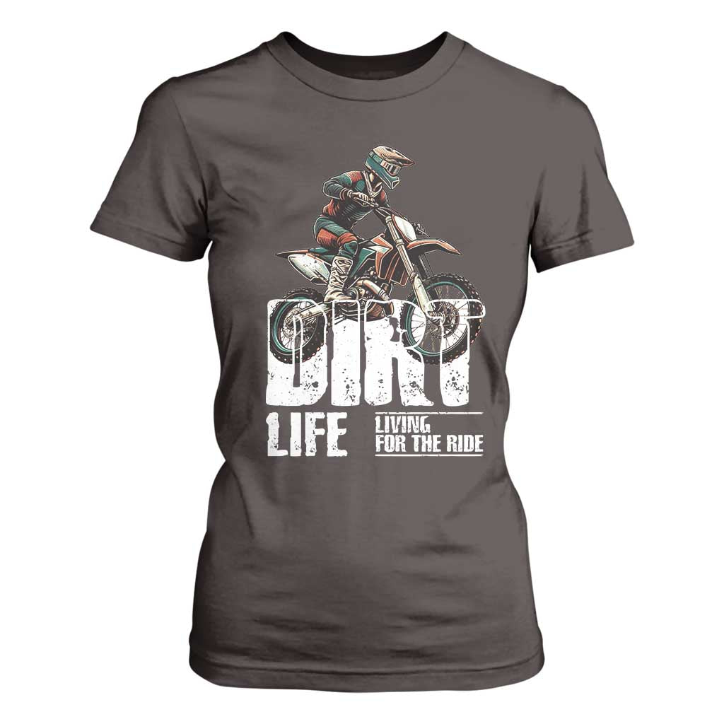 Dirt Bike T Shirt For Women Dirt Life Living For The Ride TS09 Dark Chocolate Print Your Wear