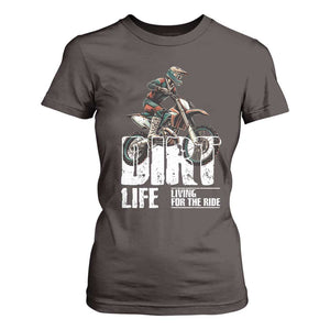 Dirt Bike T Shirt For Women Dirt Life Living For The Ride TS09 Dark Chocolate Print Your Wear