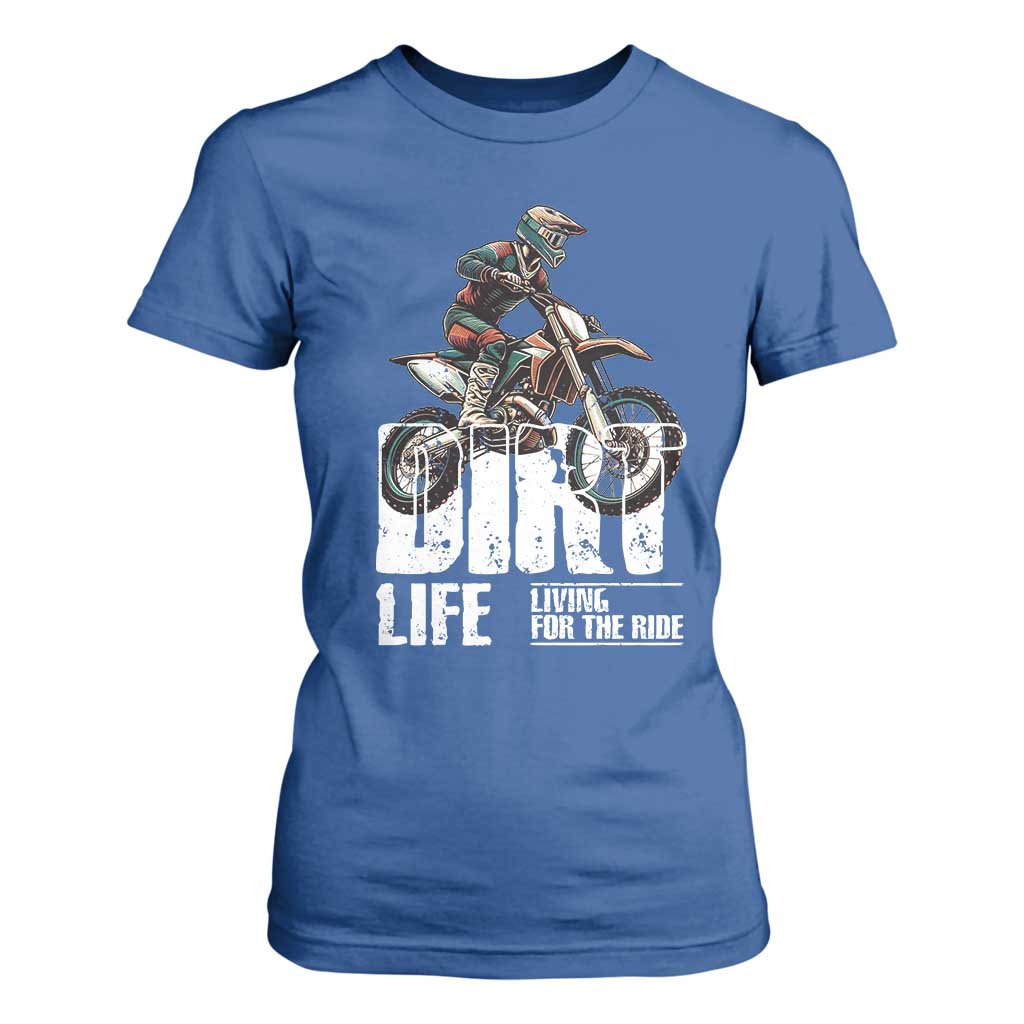 Dirt Bike T Shirt For Women Dirt Life Living For The Ride TS09 Royal Blue Print Your Wear