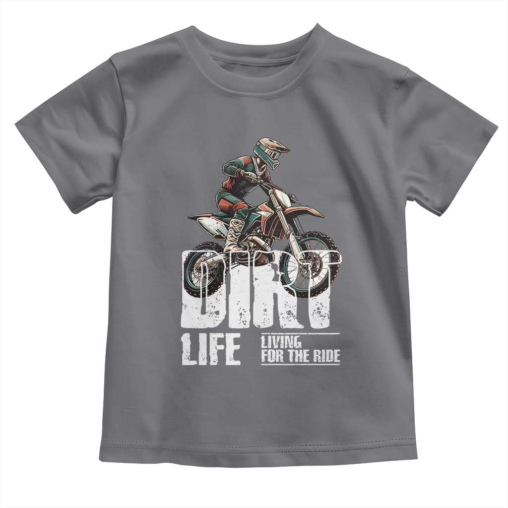 Dirt Bike Toddler T Shirt Dirt Life Living For The Ride TS09 Charcoal Print Your Wear