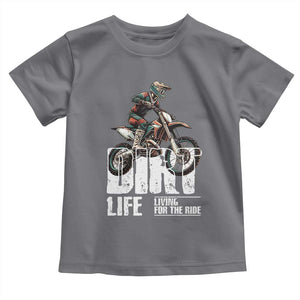 Dirt Bike Toddler T Shirt Dirt Life Living For The Ride TS09 Charcoal Print Your Wear