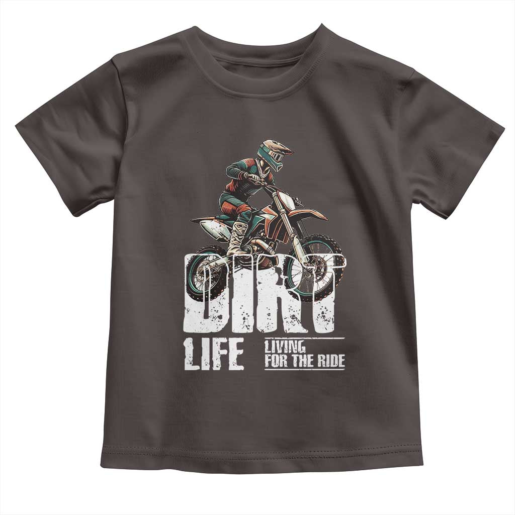 Dirt Bike Toddler T Shirt Dirt Life Living For The Ride TS09 Dark Chocolate Print Your Wear