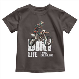 Dirt Bike Toddler T Shirt Dirt Life Living For The Ride TS09 Dark Chocolate Print Your Wear