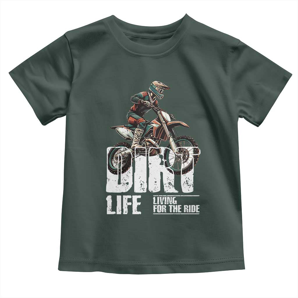 Dirt Bike Toddler T Shirt Dirt Life Living For The Ride TS09 Dark Forest Green Print Your Wear