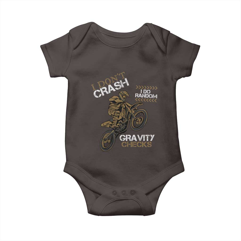 Dirt Bike Baby Onesie I Don't Crash I Do Random Gravity Checks TS09 Dark Chocolate Print Your Wear