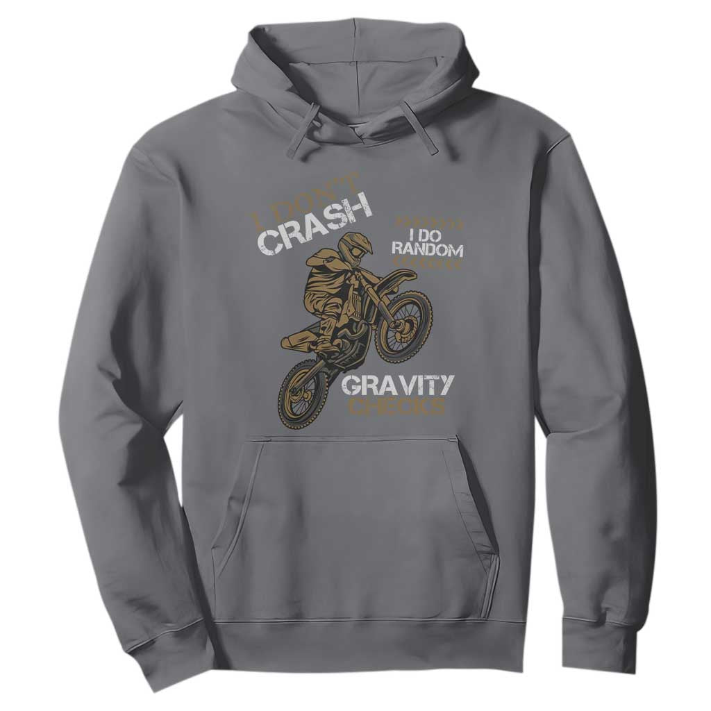 Dirt Bike Hoodie I Don't Crash I Do Random Gravity Checks TS09 Charcoal Print Your Wear