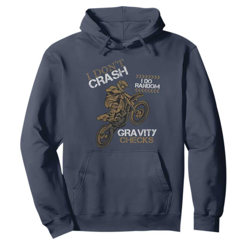Dirt Bike Hoodie I Don't Crash I Do Random Gravity Checks TS09 Navy Print Your Wear