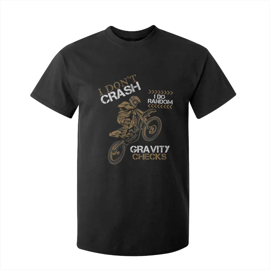Dirt Bike T Shirt For Kid I Don't Crash I Do Random Gravity Checks TS09 Black Print Your Wear
