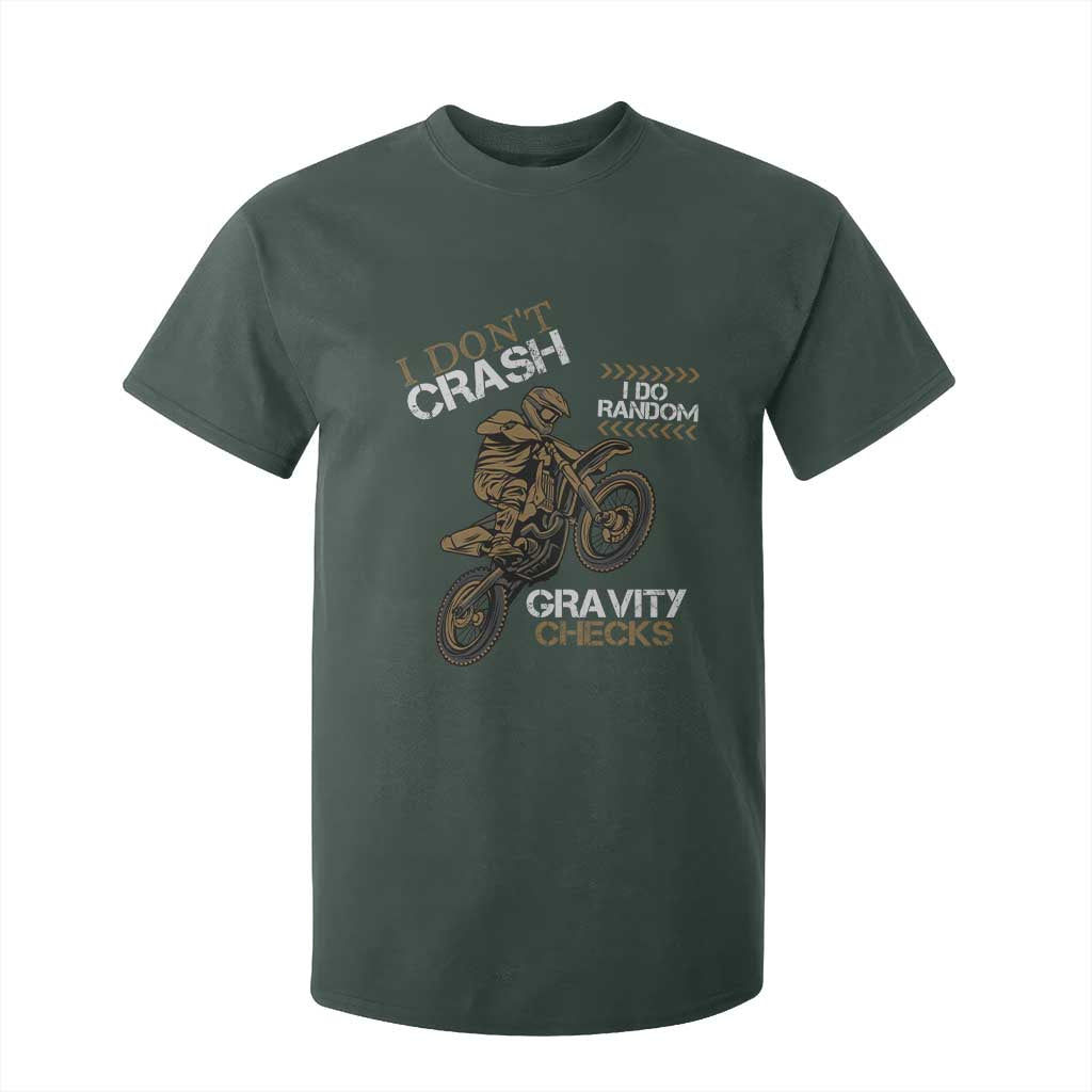 Dirt Bike T Shirt For Kid I Don't Crash I Do Random Gravity Checks TS09 Dark Forest Green Print Your Wear