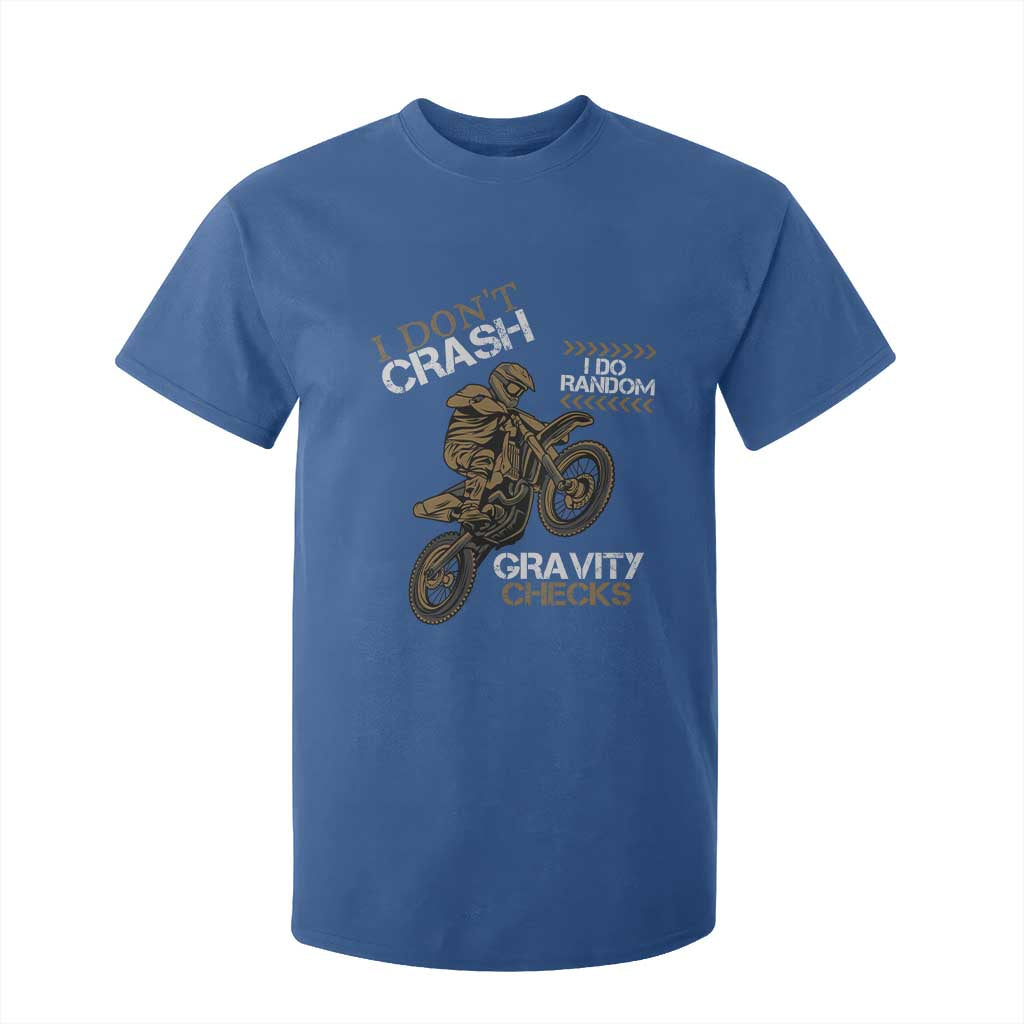 Dirt Bike T Shirt For Kid I Don't Crash I Do Random Gravity Checks TS09 Royal Blue Print Your Wear