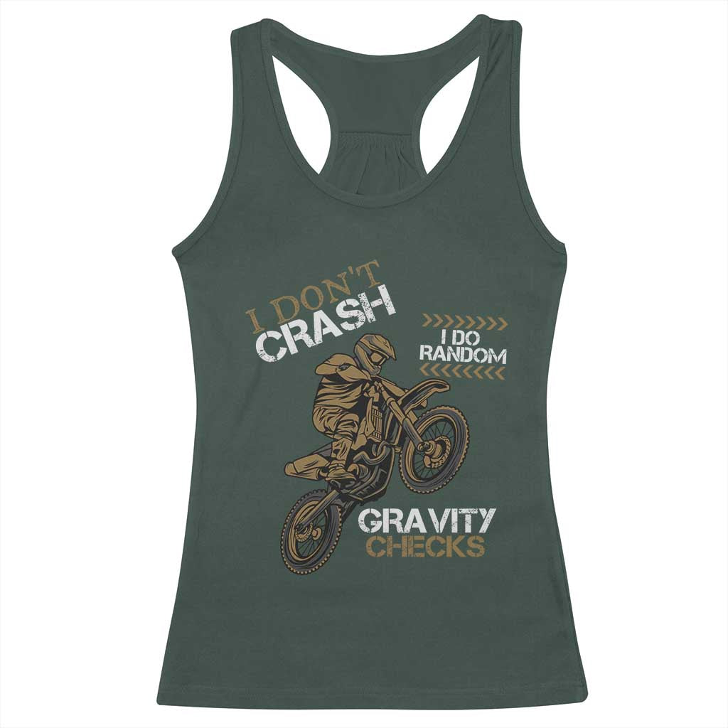 Dirt Bike Racerback Tank Top I Don't Crash I Do Random Gravity Checks TS09 Dark Forest Green Print Your Wear