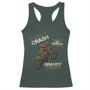 Dirt Bike Racerback Tank Top I Don't Crash I Do Random Gravity Checks TS09 Dark Forest Green Print Your Wear