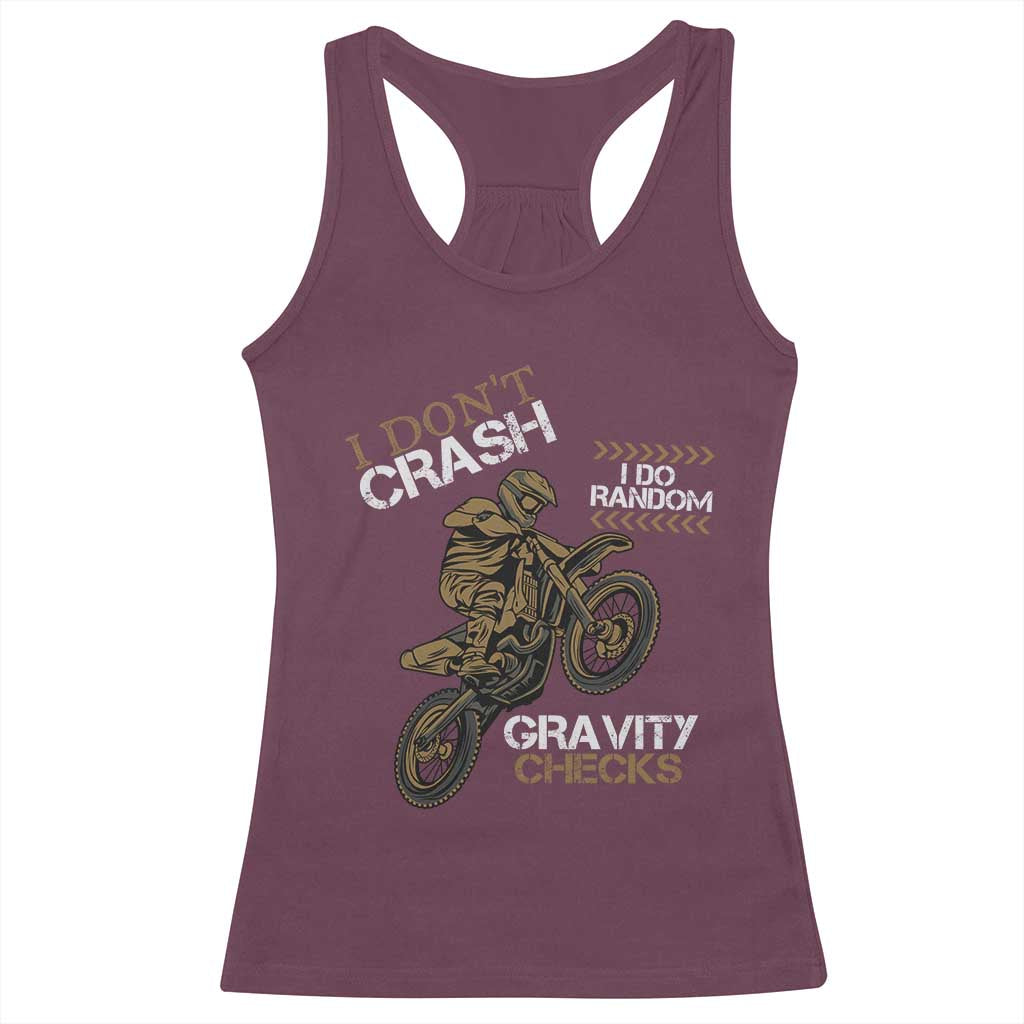 Dirt Bike Racerback Tank Top I Don't Crash I Do Random Gravity Checks TS09 Maroon Print Your Wear