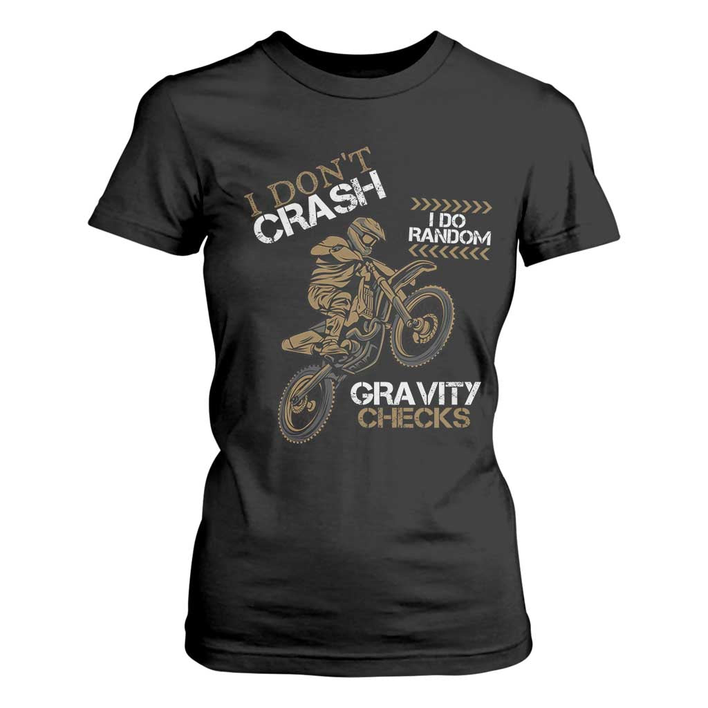 Dirt Bike T Shirt For Women I Don't Crash I Do Random Gravity Checks TS09 Black Print Your Wear