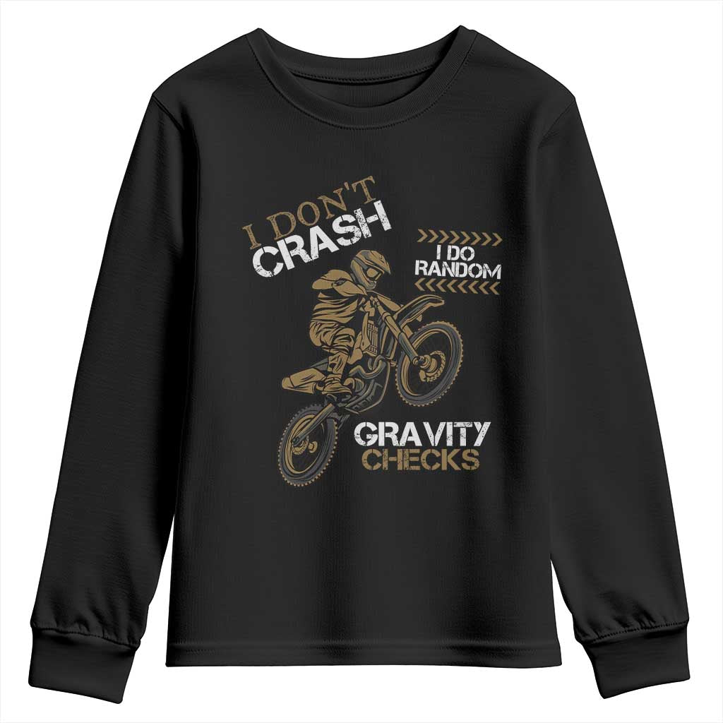 Dirt Bike Youth Sweatshirt I Don't Crash I Do Random Gravity Checks TS09 Black Print Your Wear