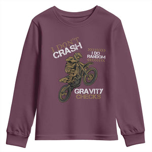 Dirt Bike Youth Sweatshirt I Don't Crash I Do Random Gravity Checks TS09 Maroon Print Your Wear