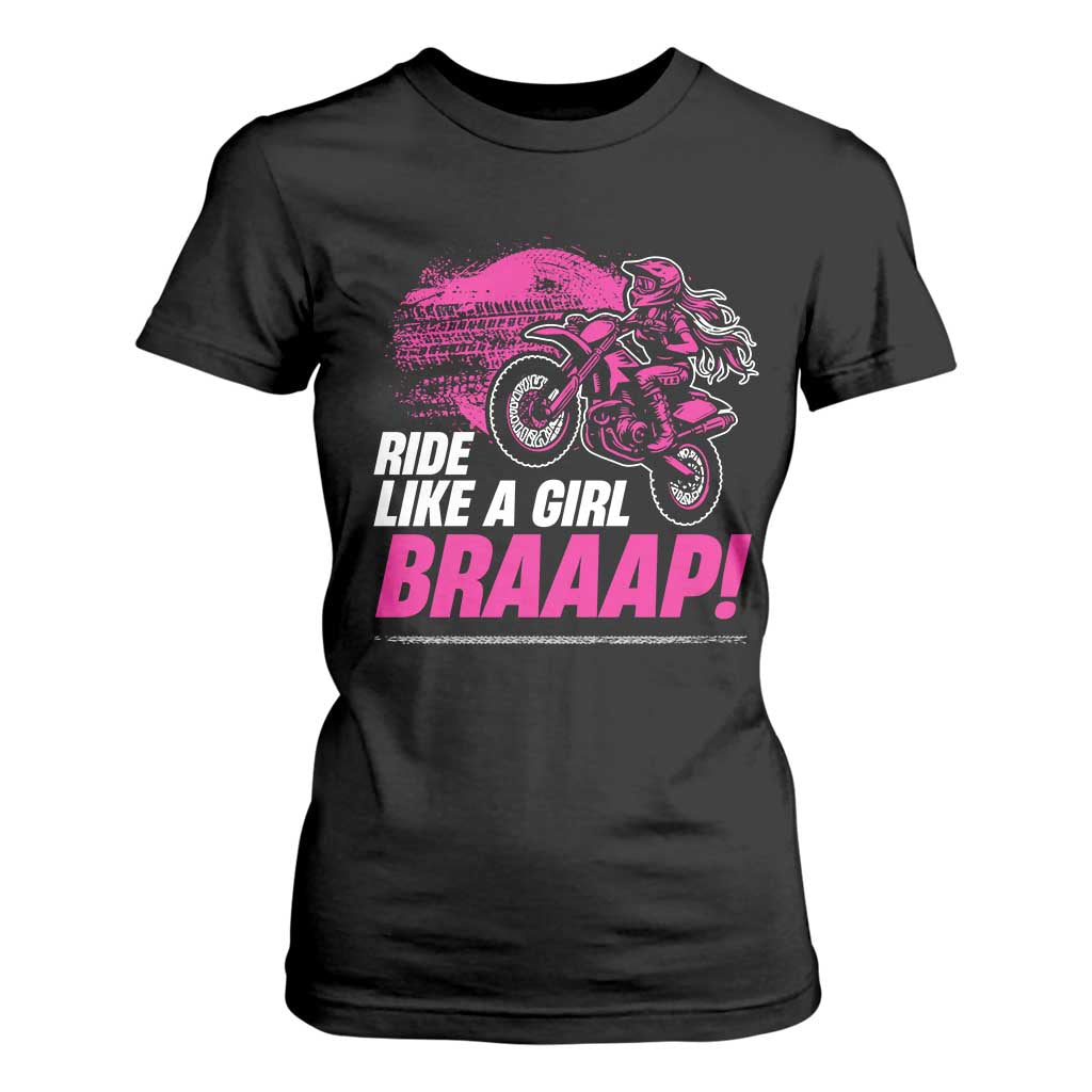 Dirt Bike Girl T Shirt For Women Braaap Like A Girl TS09 Black Print Your Wear